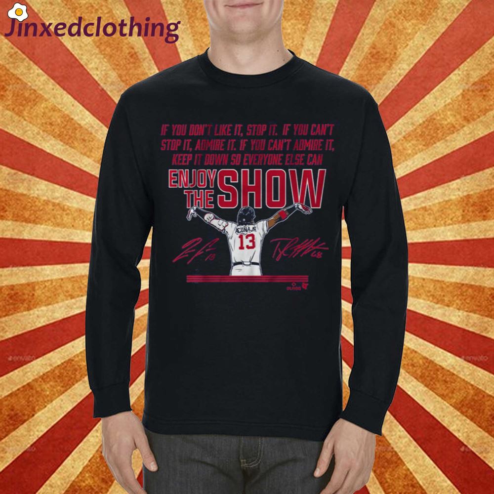 Ronald Acuna Jr Enjoy The Show T-shirt 